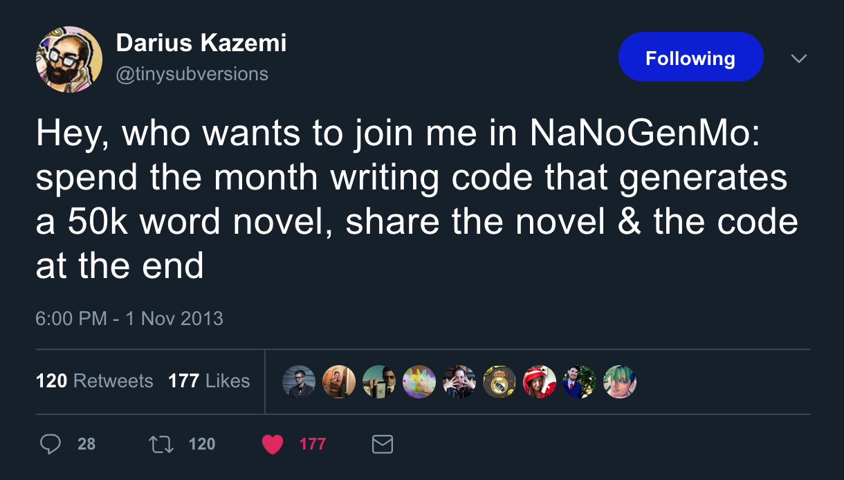 Hey, who wants to join me in NaNoGenMo: spend the month writing code that generates a 50k word novel, share the novel & the code at the end